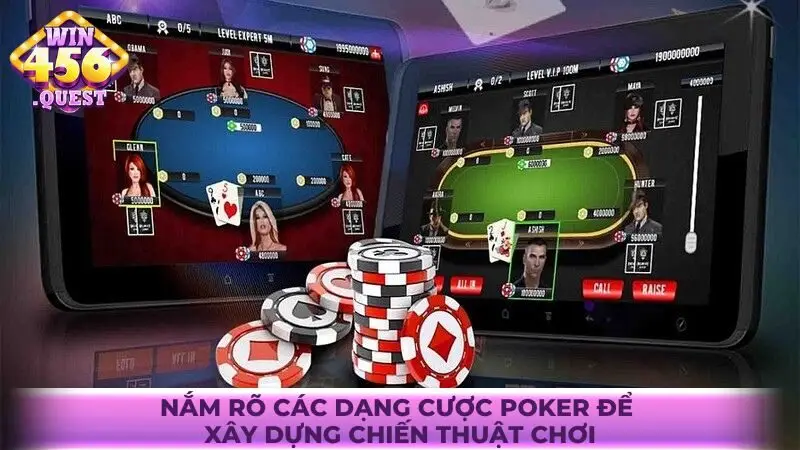 Nắm rõ các dạng cược Poker để xây dựng chiến thuật chơi